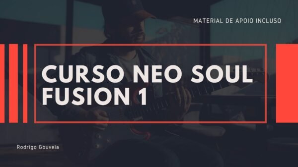 Curso Neo Soul Fusion Modulo 1
