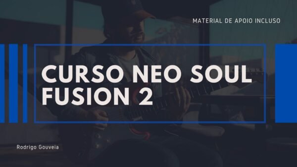 Curso Neo Soul Fusion Modulo 2
