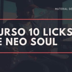 Curso 10 Licks de Neo Soul