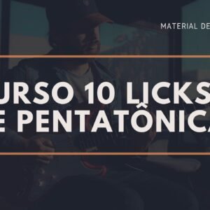 Curso 10 Licks de Pentatônica