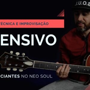 Curso Intensivo Neo Soul Técnica e Improvisação – Modulo Iniciante